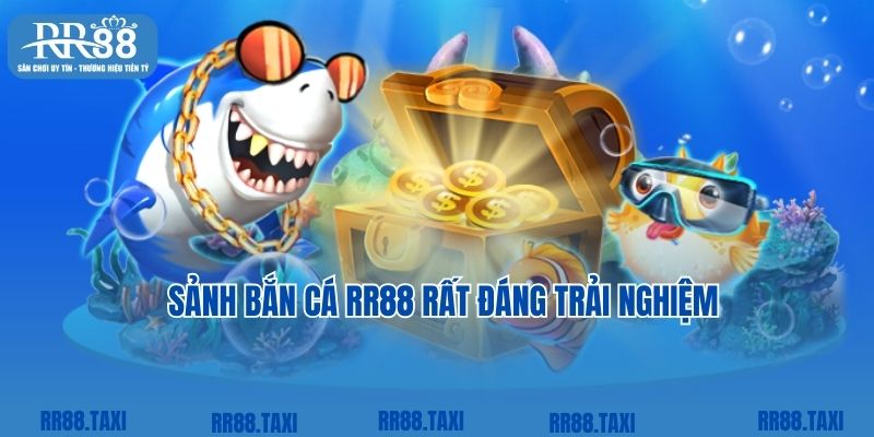 Sảnh bắn cá RR88 rất đáng trải nghiệm