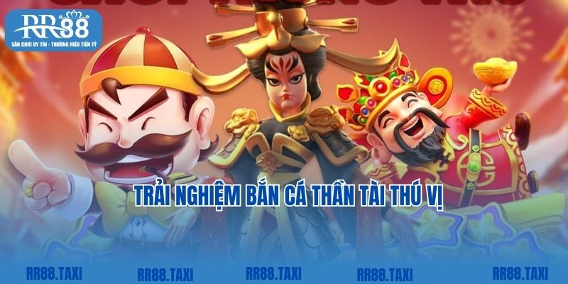 Game bắn cá thần tài siêu đặc sắc tại website RR88