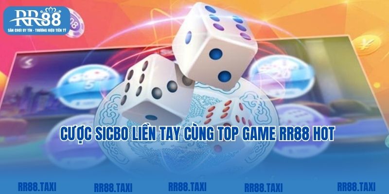 Game Sicbo ấn tượng chỉ có tại top game RR88 hot