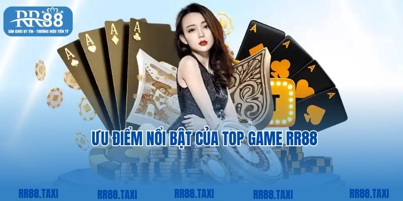 Ưu điểm nổi trội và thu hút của top game RR88 đặc sắc